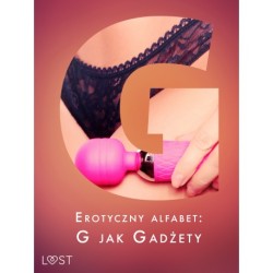 Erotyczny alfabet: G jak Gadżety - zbiór opowiadań 
