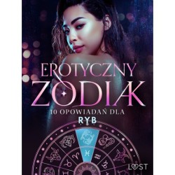 Erotyczny zodiak: 10 opowiadań dla Ryb