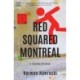 Red Squared Montreal: A Fictional Chronicle