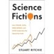 Science Fictions: How Fraud, Bias, Negligence, and Hype Undermine the Search for Truth