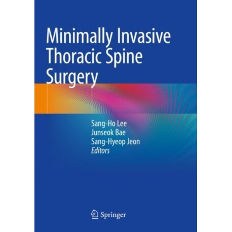 Minimally Invasive Thoracic Spine Surgery
