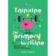 Thinking for Primary Writing: Improving Children’s Writing Through Creative Thinking
