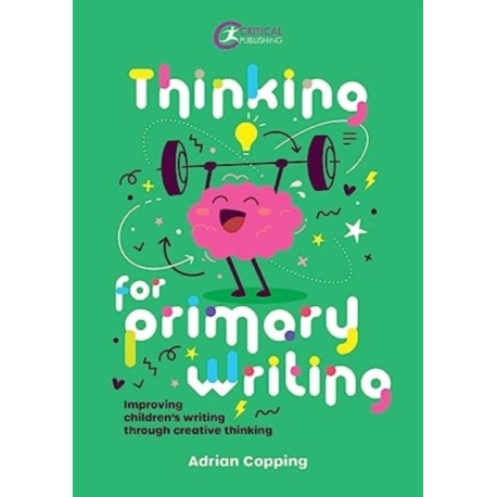 Thinking for Primary Writing: Improving Children’s Writing Through Creative Thinking