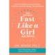The Official Fast Like a Girl Journal: A 60-Day Guided Journey to Healing, Self-Trust and Inner Wisdom Through Fasting