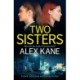 Two Sisters: A dark, addictive and twisty thriller