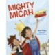 Mighty Micah