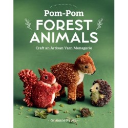 Pom-Pom Forest Animals: Craft an Artisan Yarn Menagerie