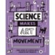 Science Makes Art: Movement