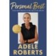 Personal Best: From Rock Bottom to the Top of the World by Adele Roberts