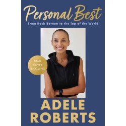 Personal Best: From Rock Bottom to the Top of the World by Adele Roberts