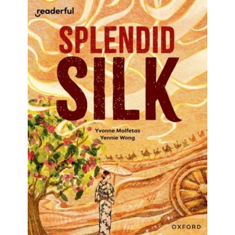 Readerful Independent Library: Oxford Reading Level 13: Splendid Silk
