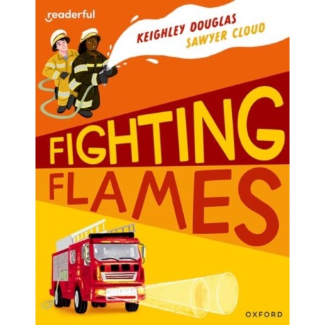 Readerful Independent Library: Oxford Reading Level 10: Fighting Flames