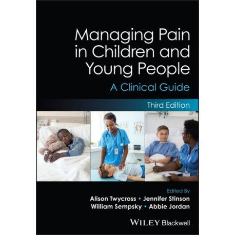 Managing Pain in Children and Young People: A Clinical Guide