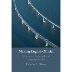 Making English Official: Writing and Resisting Local Language Policies