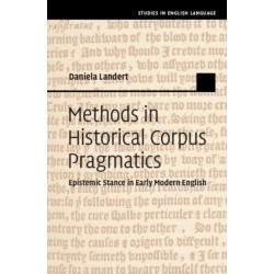 Methods in Historical Corpus Pragmatics: Epistemic Stance in Early Modern English