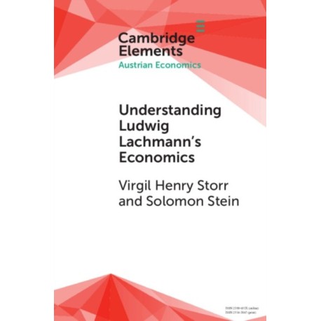Understanding Ludwig Lachmann's Economics