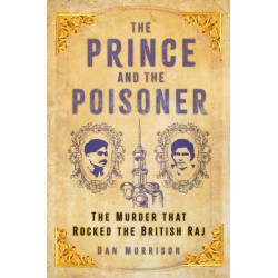 The Prince and the Poisoner: The Murder that Rocked the British Raj