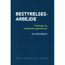Bestyrelsesarbejde i foreninger og selvejende organisationer - en grundbog