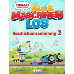 Thomas und seine Freunde - Alle Maschinen los - Geschichtensammlung 2