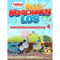 Thomas und seine Freunde - Alle Maschinen los - Geschichtensammlung 4