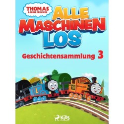 Thomas und seine Freunde - Alle Maschinen los - Geschichtensammlung 3