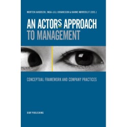 An Actor's Approach to Management: Conceptual framework and company practices