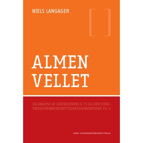 Almenvellet: En analyse af grundlovens § 73 og Den Europæiske Menneskerettighedskonventions..