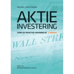 Aktieinvestering: - Teori og praktisk anvendelse