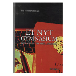 Et nyt gymnasium: ikke værested, men lærested