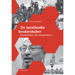 De muslimske broderskaber: brandslukkere eller brandstiftere?