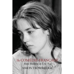 The Comedie-Francaise from Moliere to Eric Ruf