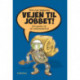 Vejen til jobbet: din guide ud af arbejdsløshed