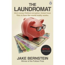 The Laundromat: Inside the Panama Papers Investigation of Illicit Money Networks and the Global Elite