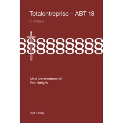 Totalentreprise: Almindelige betingelser for totalentreprise i bygge- og anlægsvirksomhed (ABT 18) med kommentarer