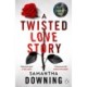 A Twisted Love Story: The deliciously dark and gripping new thriller from the bestselling author of My Lovely Wife