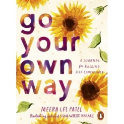 Go Your Own Way: A Journal for Building Self-Confidence