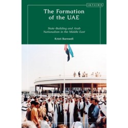 The Formation of the UAE: State-Building and Arab Nationalism in the Middle East