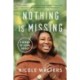 Nothing Is Missing: A Memoir of Living Boldly