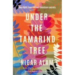 Under the Tamarind Tree: A beautiful novel of friendship, hidden secrets, and loss
