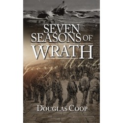 Seven Seasons of Wrath: A Story of Penal Servitude