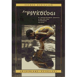 Antropologisk psykologi: en almenpsykologisk opfattelse af den frie vilje, bevidstheden og selvet