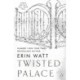 Twisted Palace: The sizzling third instalment in The Royals series by the New York Times bestseller