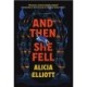 And Then She Fell: LONGLISTED FOR THE WOMEN'S PRIZE 2024
