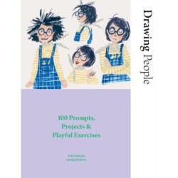Drawing People: 100 Prompts, Projects and Playful Exercises