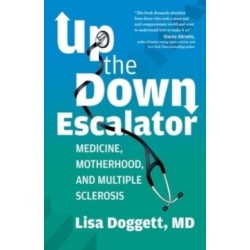 Up the Down Escalator: Medicine, Motherhood, and Multiple Sclerosis