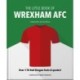 The Little Book of Wrexham AFC: Over 170 Red Dragon facts & quotes!