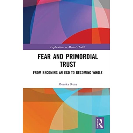 Fear and Primordial Trust: From Becoming an Ego to Becoming Whole