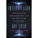 Interstellar: The Search for Extraterrestrial Life and Our Future in the Stars