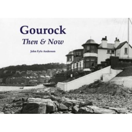 Gourock Then & Now