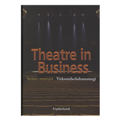 Theatre in Business: virksomhedsdramaturgi
